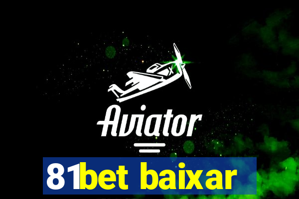 81bet baixar